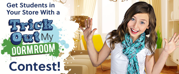 Get Students in Your Store With a Trick Out My Dorm Room Contest
