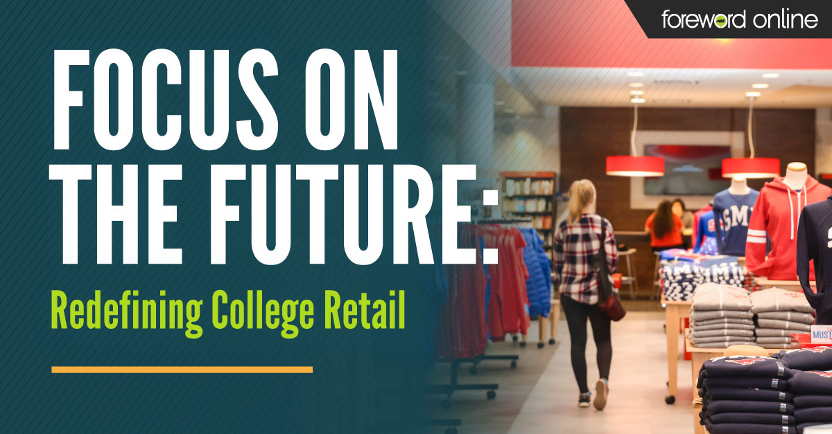 Focus on the Future: Redefining College Retail