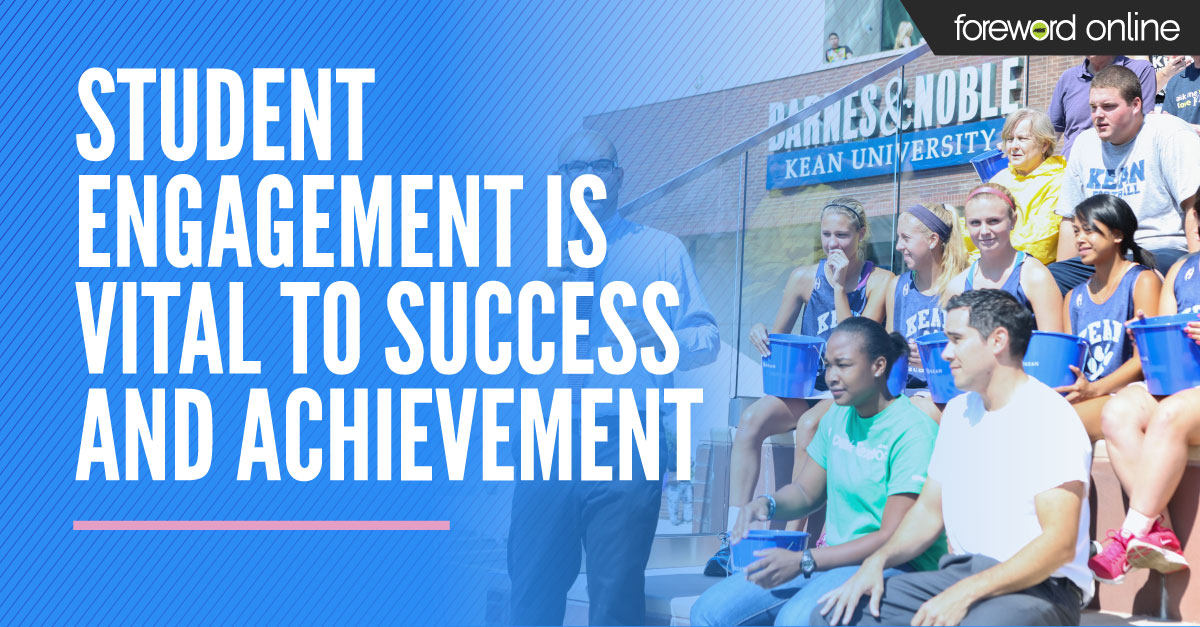 Student Engagement Is VItal to Success and Achievement