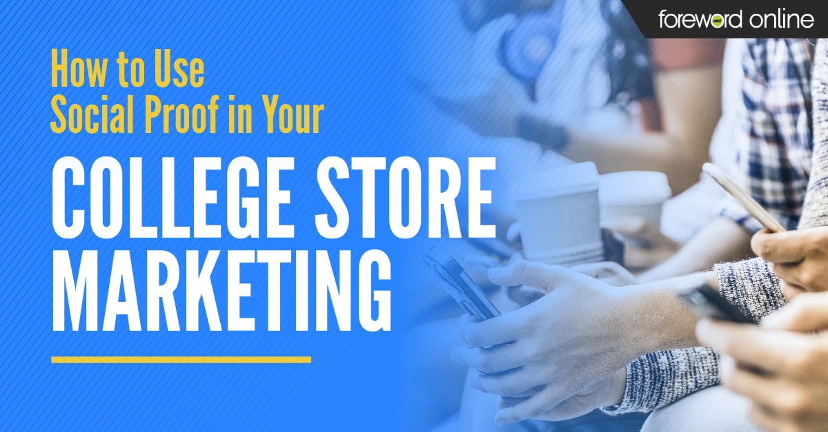 How to Use Social Proof in Your College Store Marketing