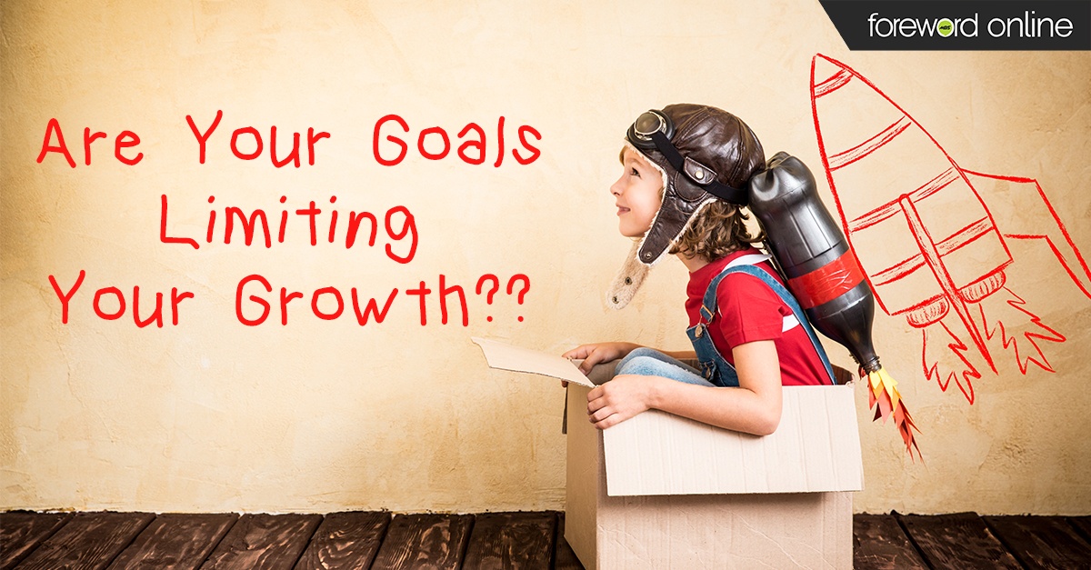Are Your Goals Limiting Your Growth?