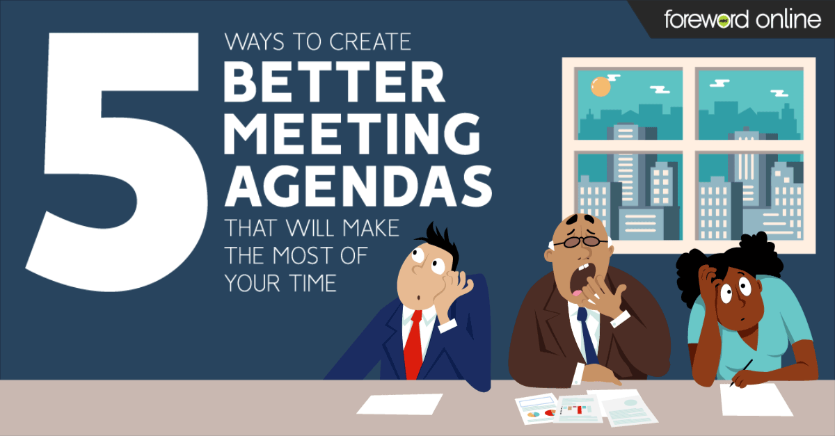 5 Ways to Create Better Meeting Agendas