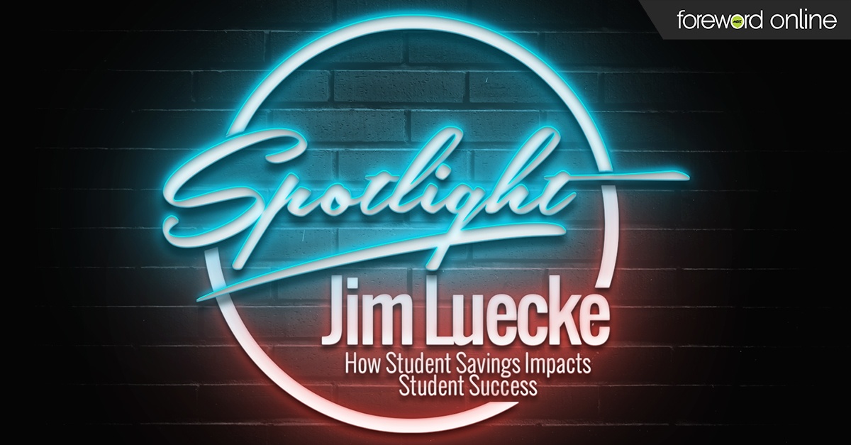 Spotlight: Jim Luecke  How Student Savings Impacts Student Success