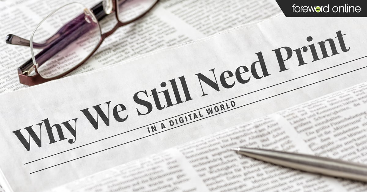 Why We Still Need Print in a Digital World