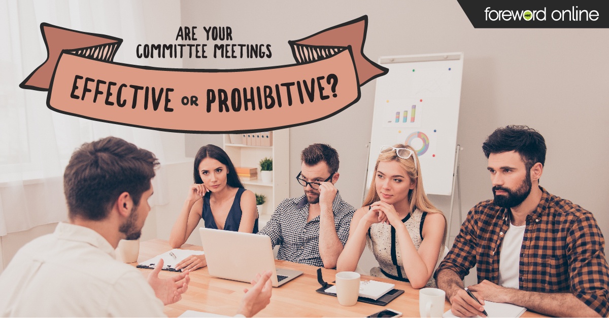 Are Your Committee Meetings Effective or Prohibitive?