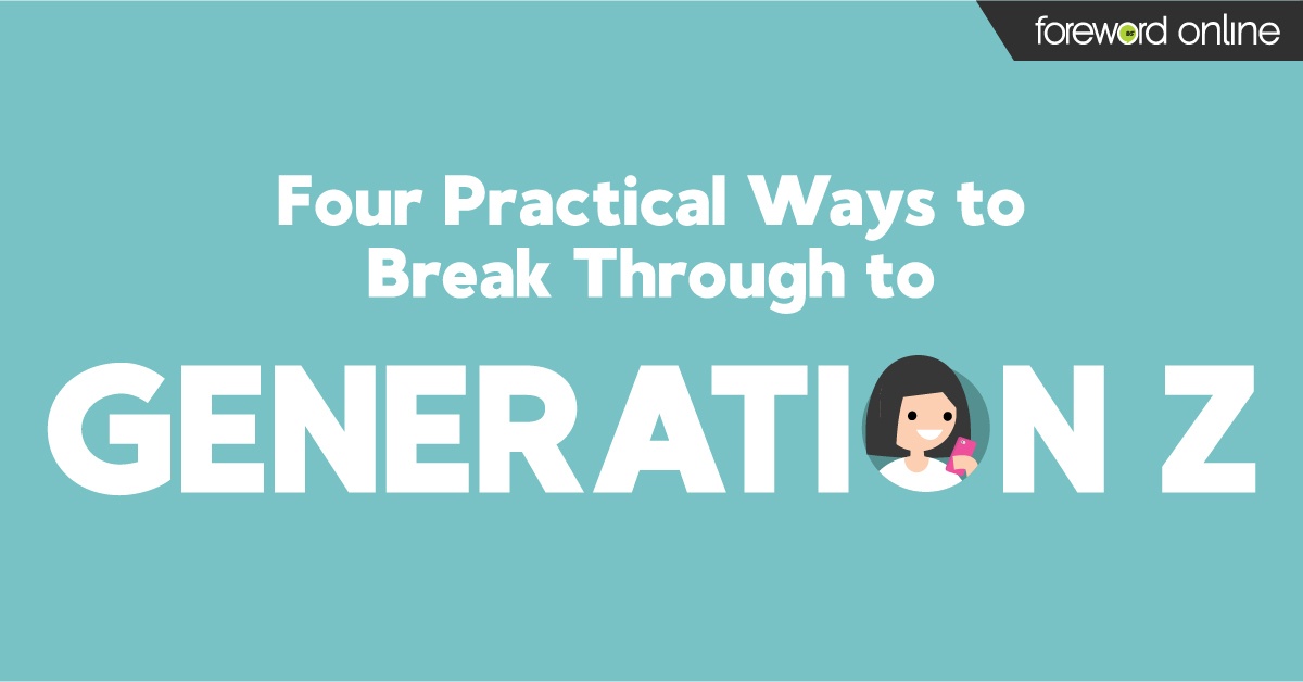 4 Pracitcal Ways to Break Through to Generation Z