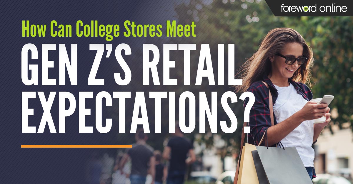 How Can College Stores Meet Gen Z's Retail Expectations?