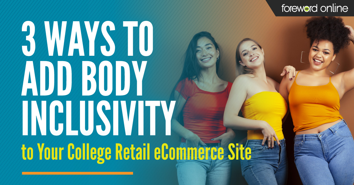 3 Ways to Add Body Inclusivity to Your College Retail eCommerce Site