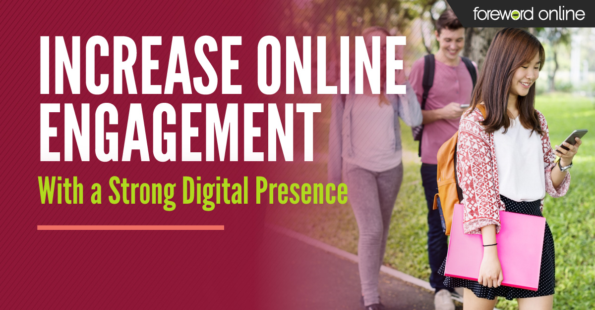 Increase Online Engagement With a Strong Digital Presence