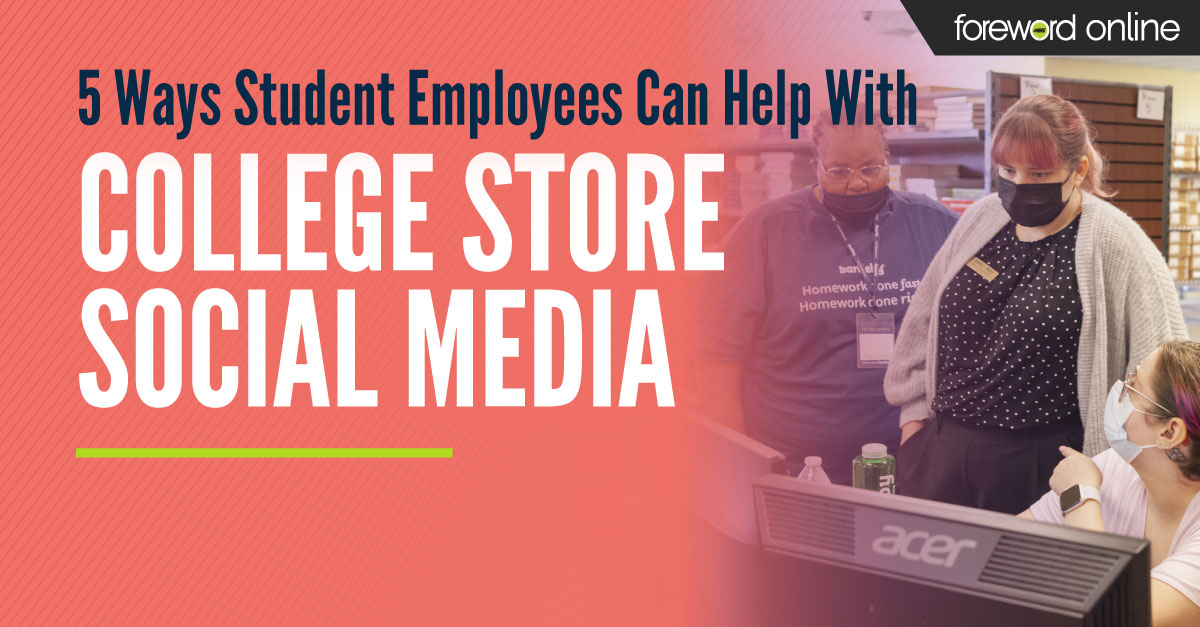 5 ways student employees can help with college store social media