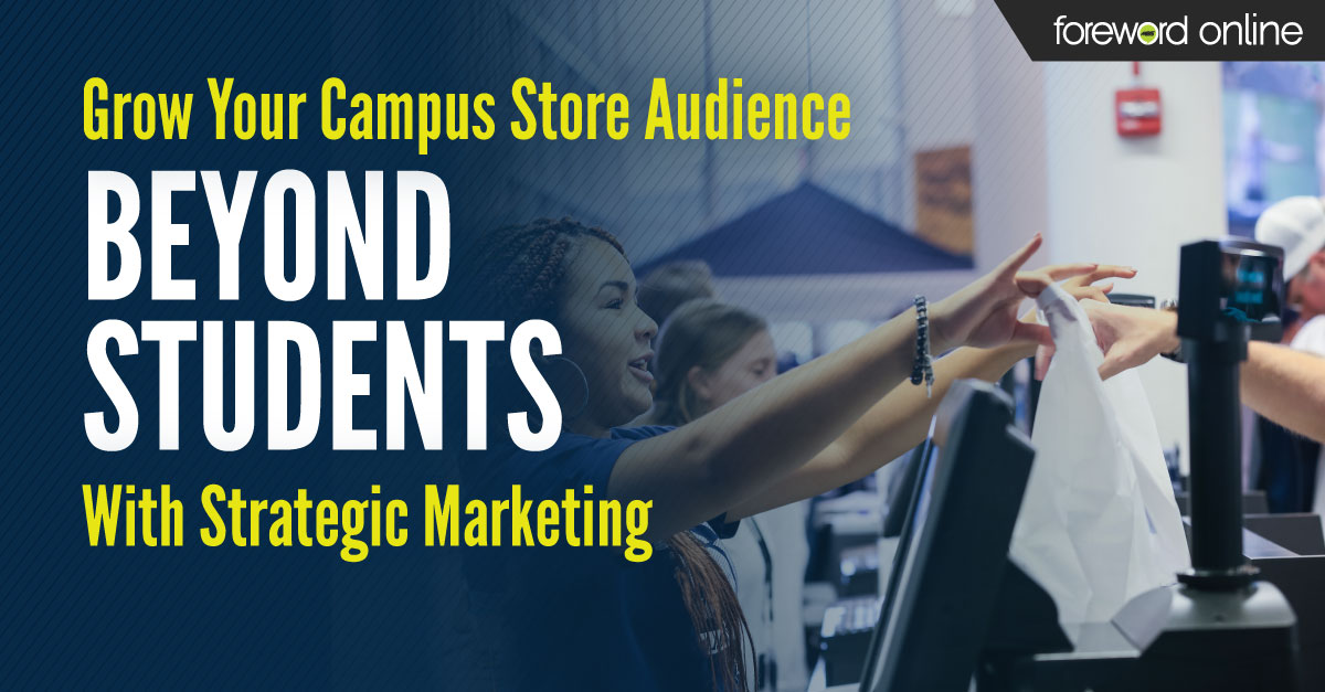 Grow Your Campus Store Audience Beyond Students With Strategic Marketing