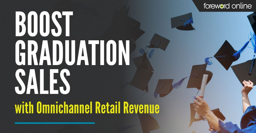Boost Graduation Sales with Omnichannel Retail Revenue