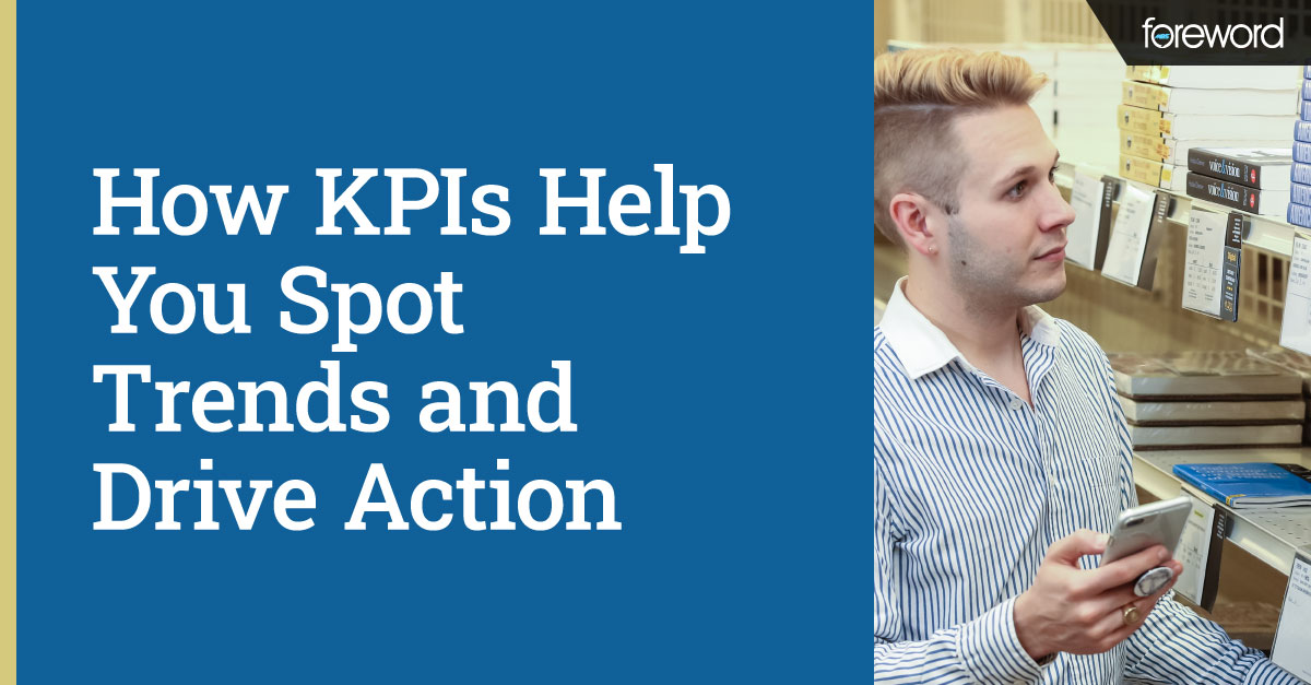 How KPIs Help You Spot Trends and Drive Action
