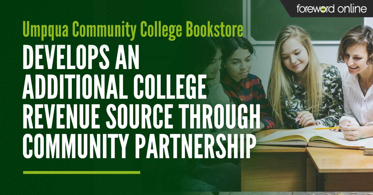 Umpqua Community College Bookstore Develops an Additional College Revenue Source Through Community Partnership