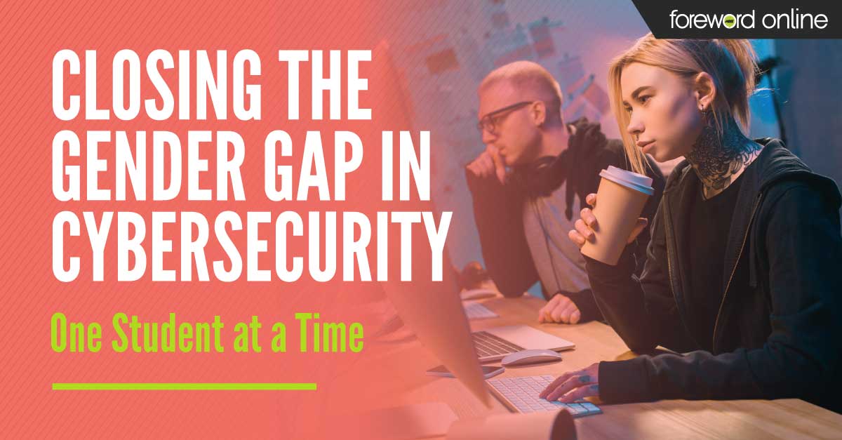 Closing the Gender Gap in Cybersecurity