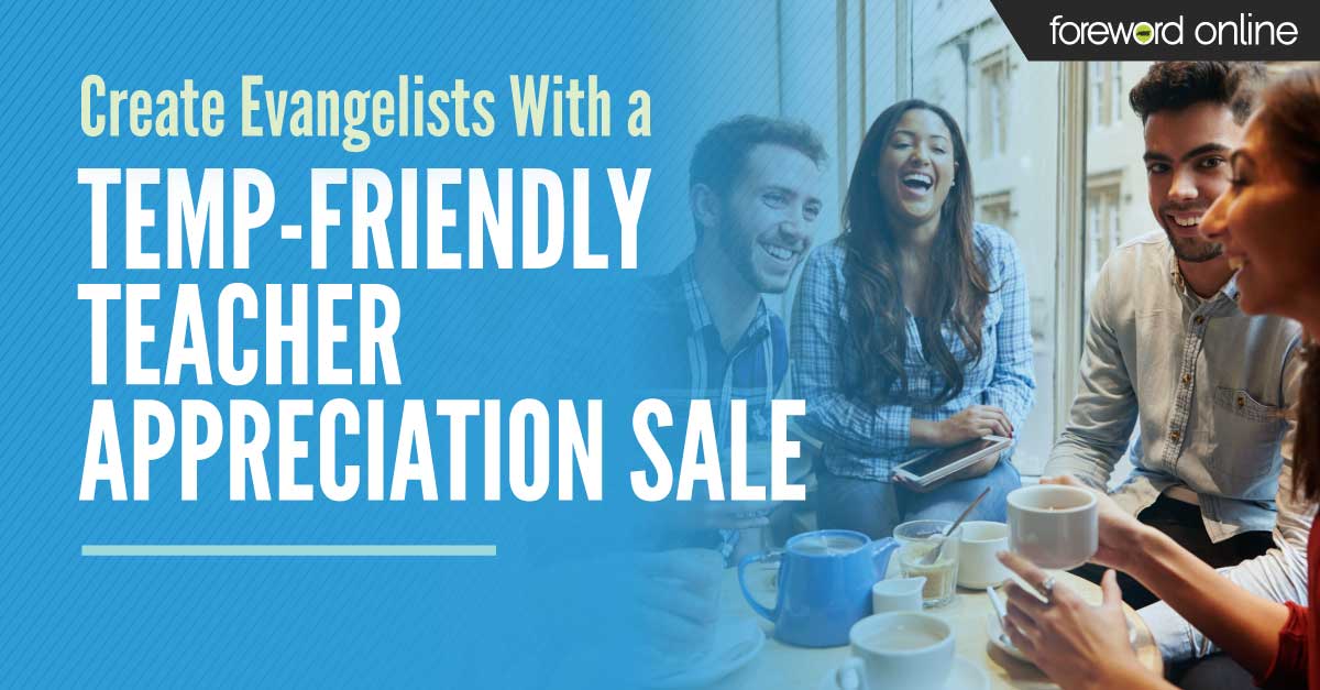 Create Evangelists With a Temp-Friendly Teacher Appreciation Sale