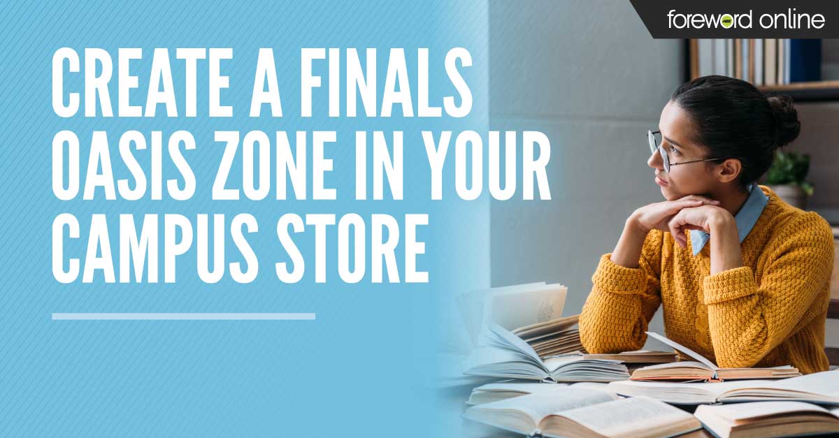 Create a Finals Oasis in Your Campus Store