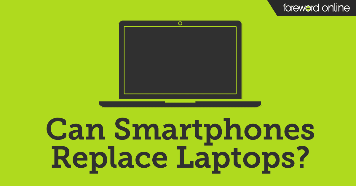 Can Smartphones Replace Laptops?