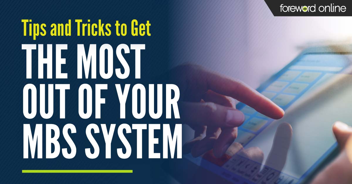 Tips and Tricks to Get the Most Out of Your MBS System