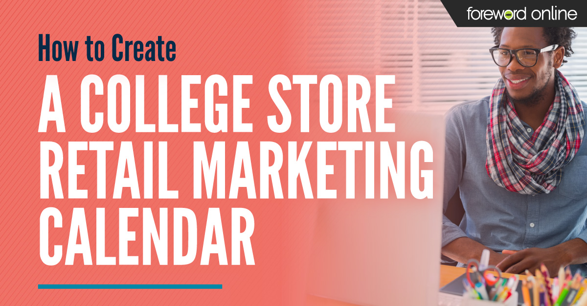 How to Create a College Store Retail Marketing Calendar