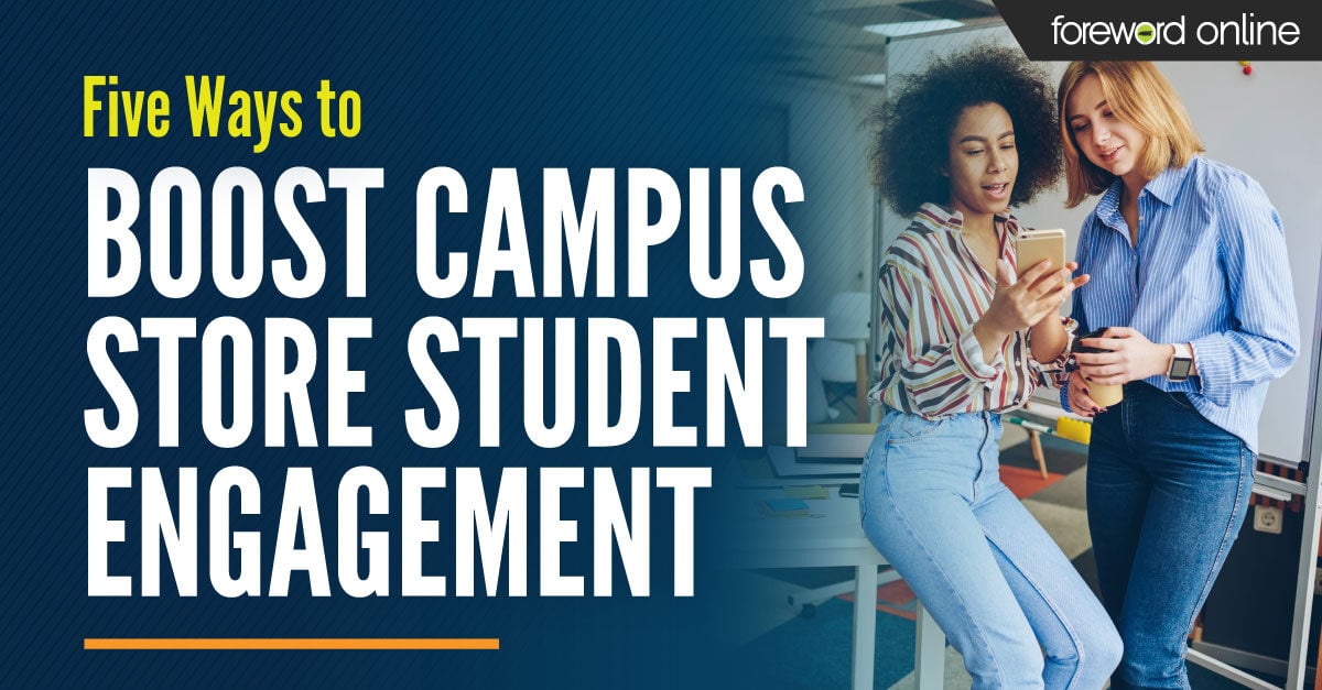 Five Ways to Boost Campus Store Student Engagement