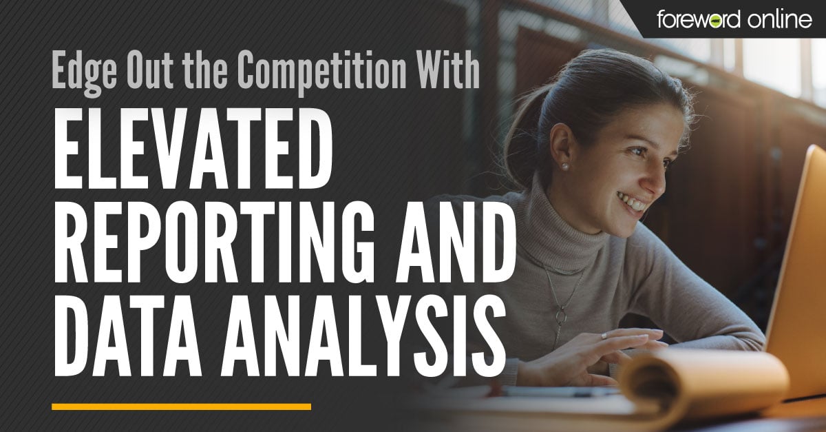 Edge Out the Competition With Elevated Reporting and Data Analysis