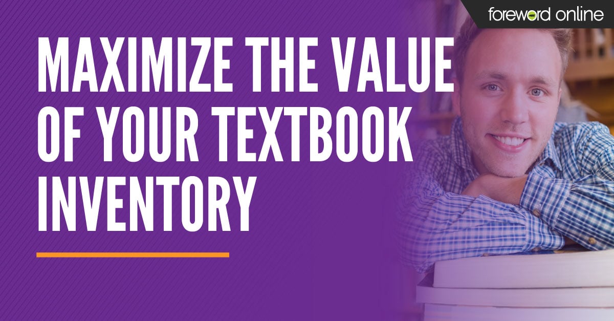 Maximize the Value of Your Textbook Inventory