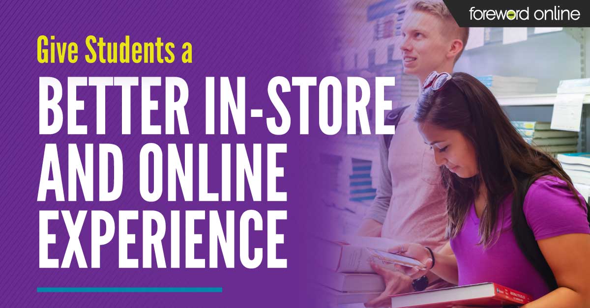 Give Students a Better In-store and Online Experience