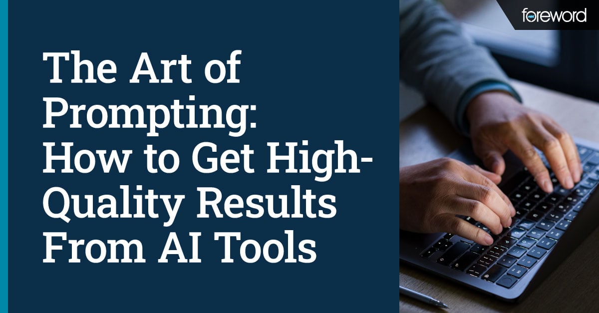 The Art of Prompting: How to Get High-Quality Results From AI Tools