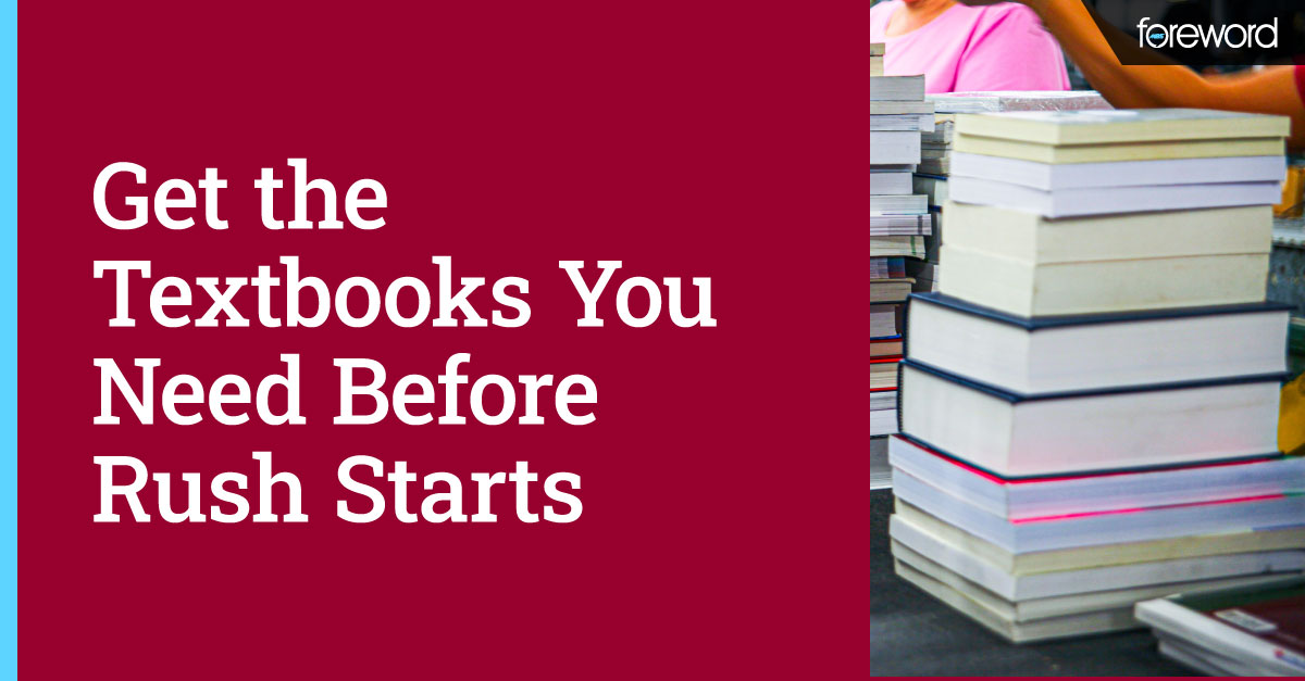Get the Textbooks You Need Before Rush Starts