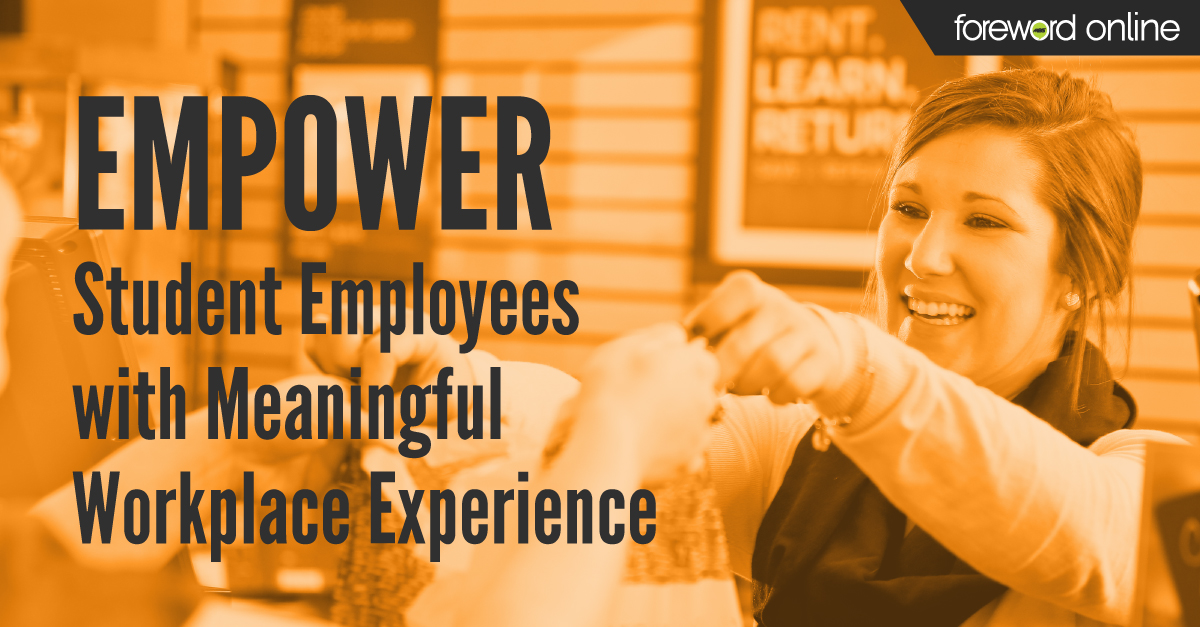 Empower Student Employees with Meaningful Workplace Experience
